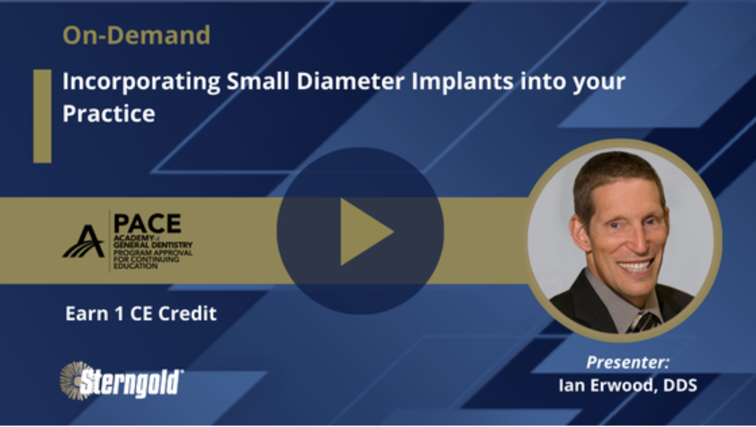 Incorporating Small Diameter Implants Into Your Business Practice