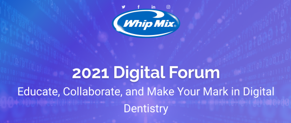 Whip Mix® 2021 Digital Forum